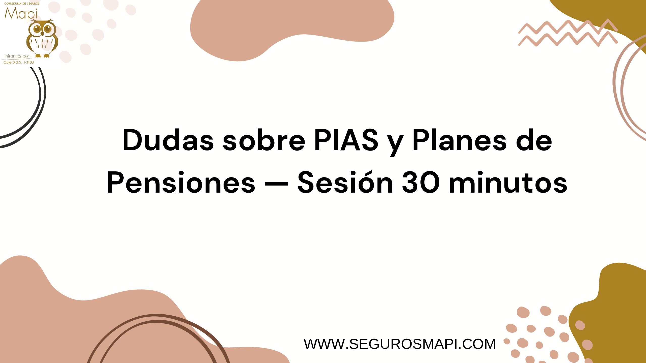 Dudas sobre PIAS y Planes de Pensiones — Sesión 30 minutos
